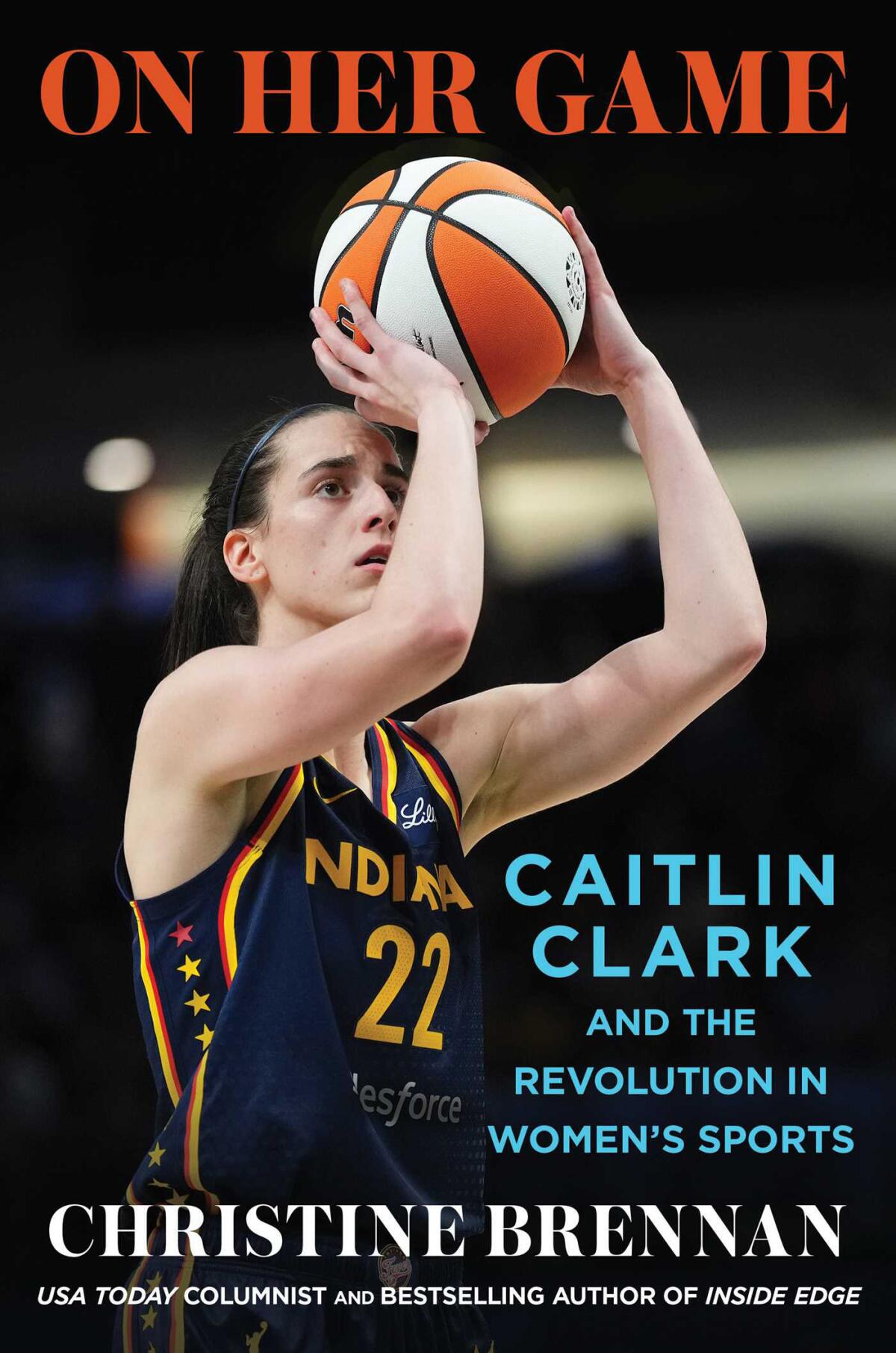 "On Her Game: Caitlin Clark and the Revolution in Women's Sports" by Christine Brennan