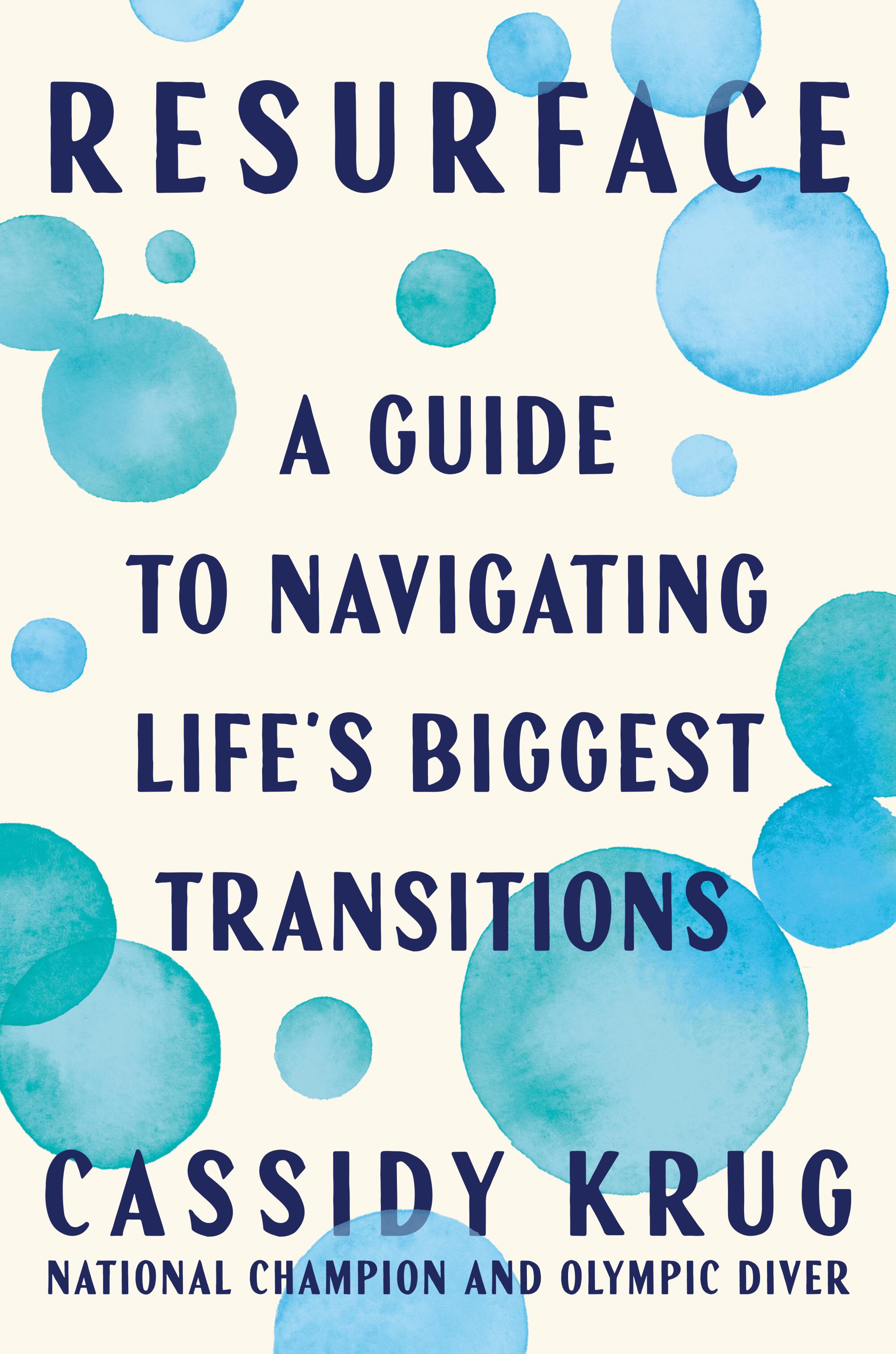 "Resurface: A Guide to Navigating Life's Biggest Transitions" by Cassidy Krug