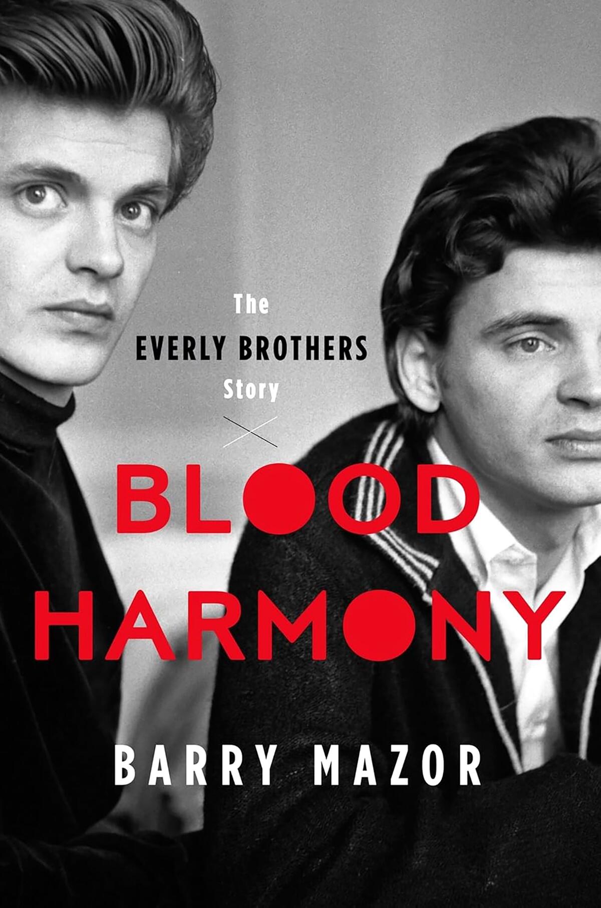 "Blood Harmony: The Everly Brothers Story" by Barry Mazor