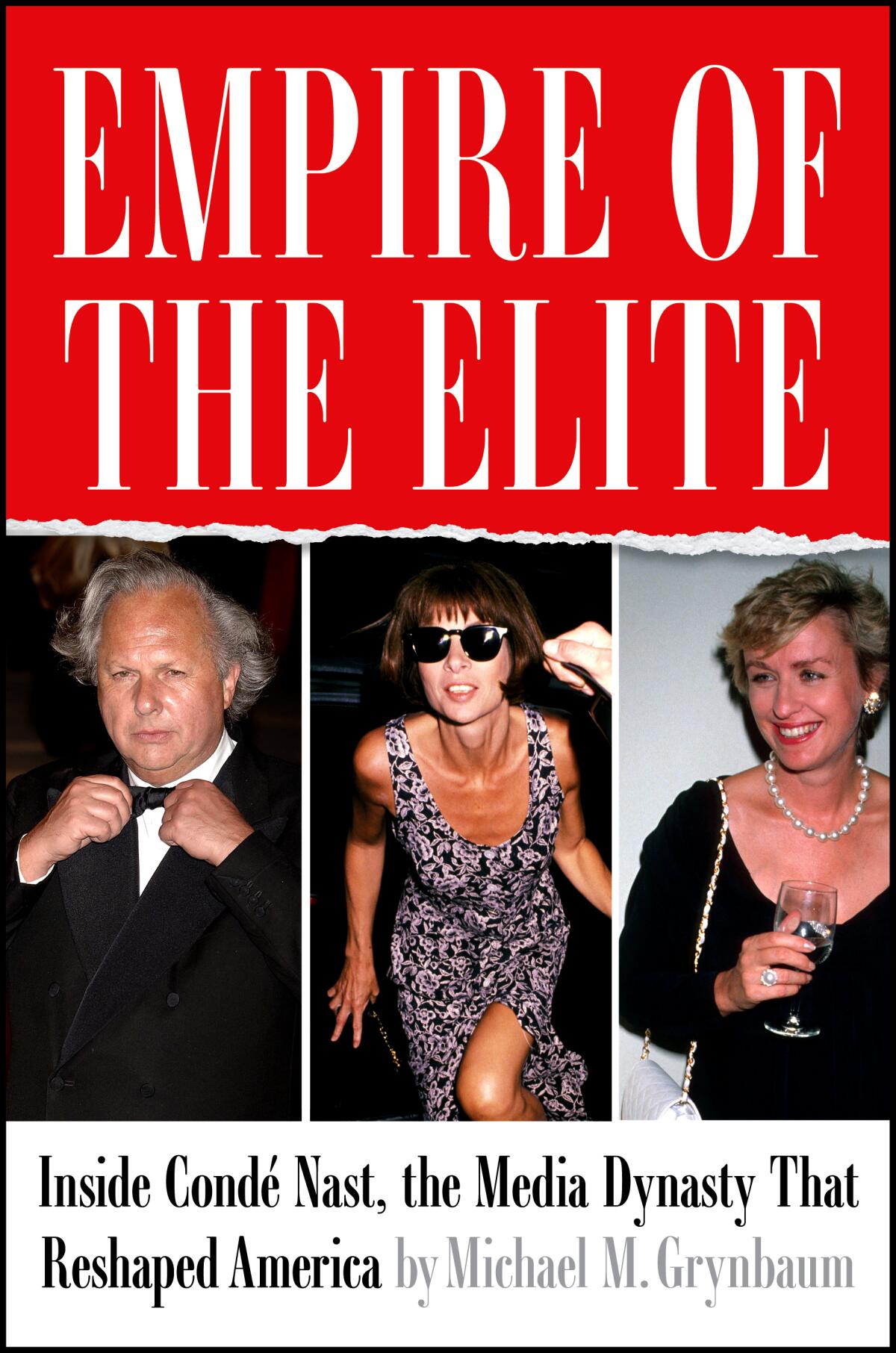 "Empire of the Elite: The Media Dynasty That Reshaped America" by Michael M. Grynbaum