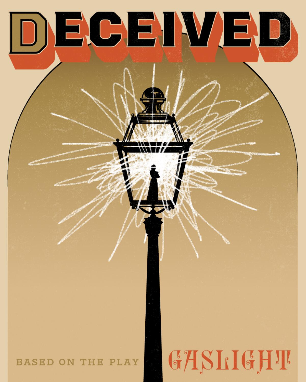 The Old Globe presents "Deceived," based on the play "Gas Light," Saturday through Sept. 7.