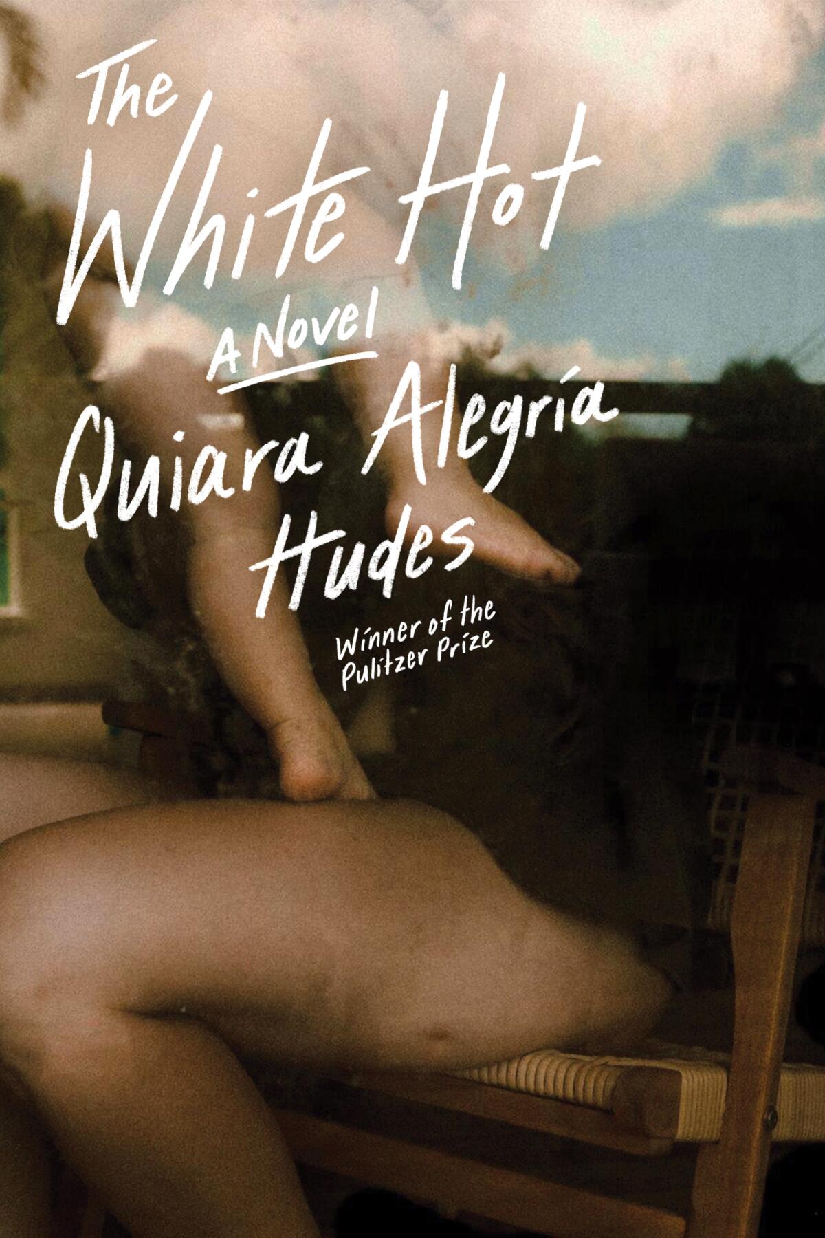 "The White Hot: A Novel" by Quiara Alegria Hudes