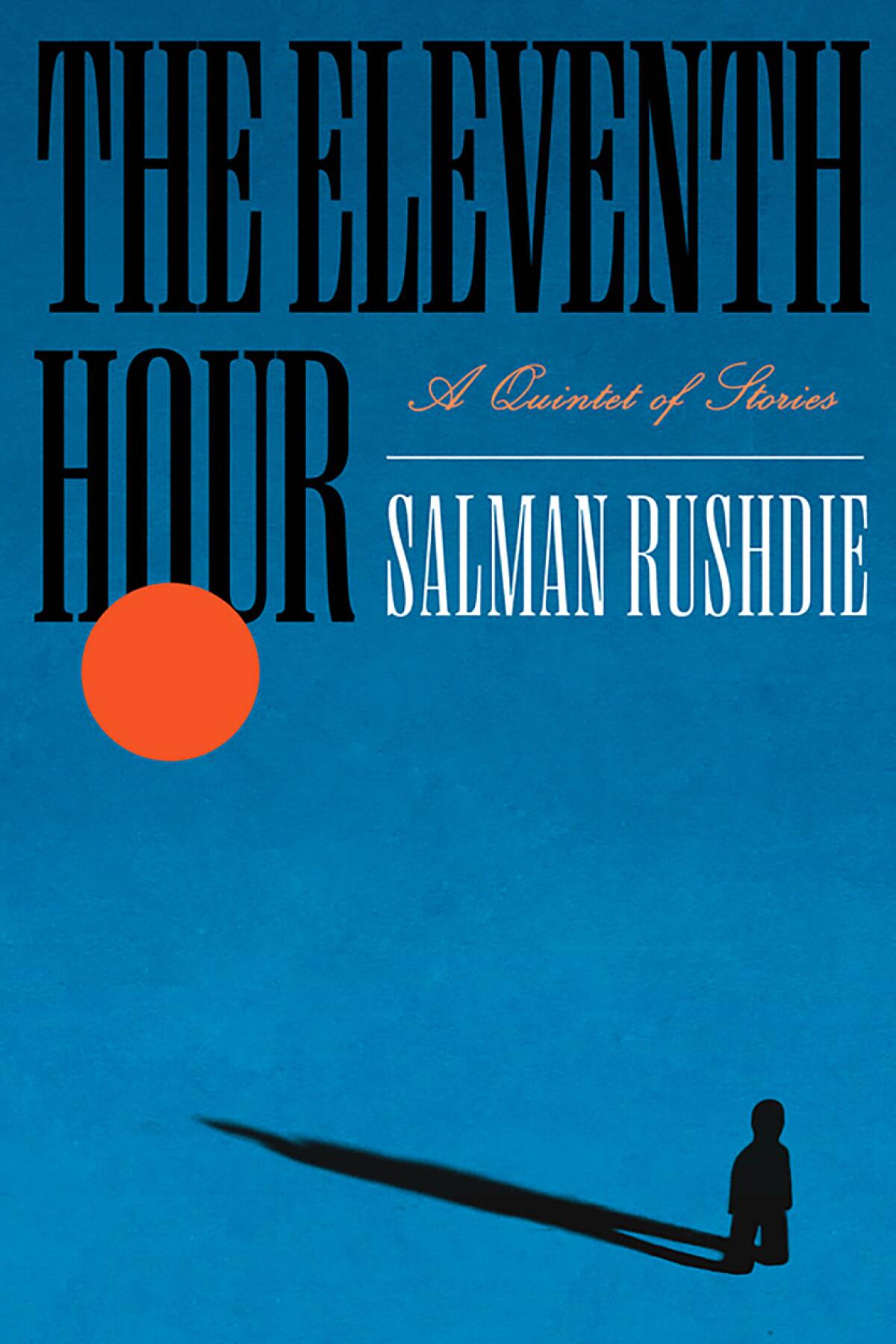 "The Eleventh Hour: A Quintet of Stories" by Salman Rushdie book cover